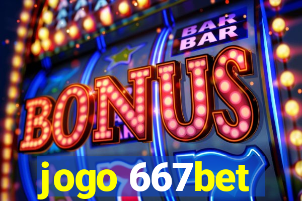 jogo 667bet